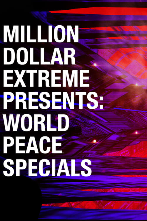 Where to stream Million Dollar Extreme Presents: World Peace Specials