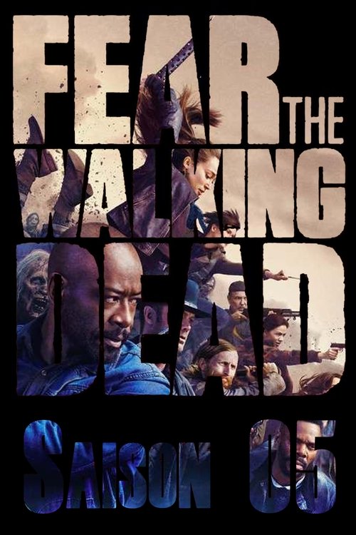 Fear the Walking Dead Saison 5 - 2019 Fear the Walking Dead Saison 5 - 2019