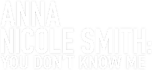 Anna Nicole Smith: You Don't Know Me