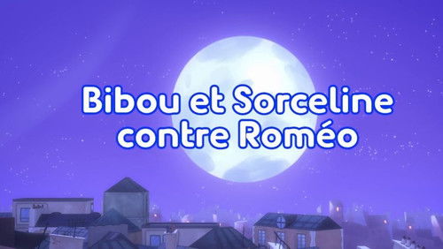 Bibou et Sorceline contre Roméo