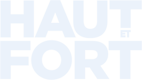 Haut et fort