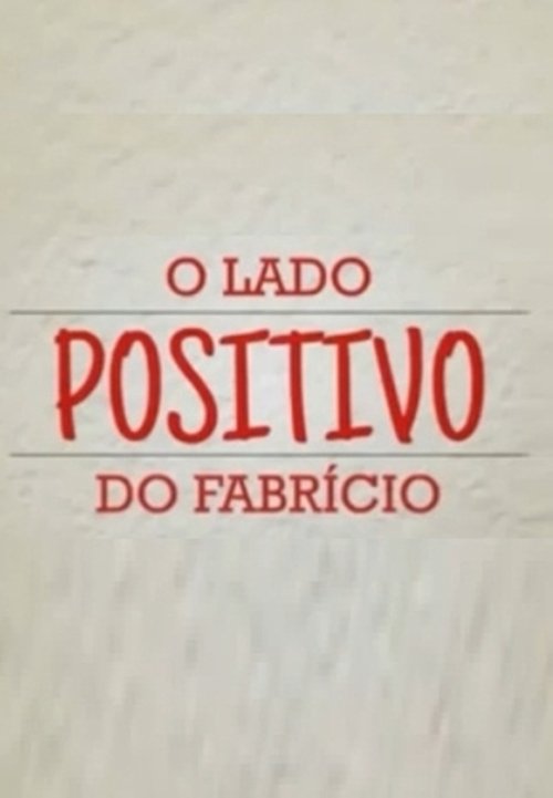 O Lado Positivo do Fabrício movie poster player