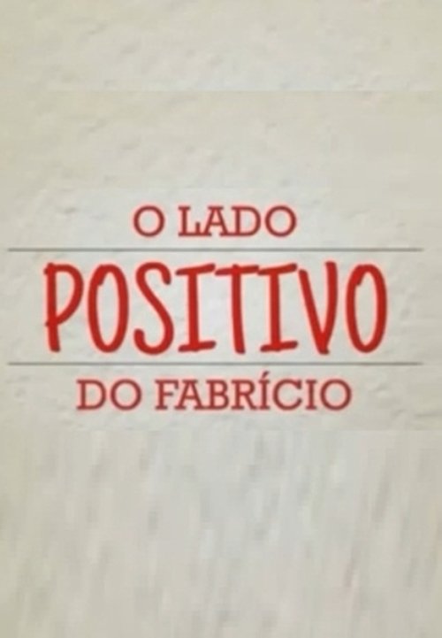 O Lado Positivo do Fabrício 2011