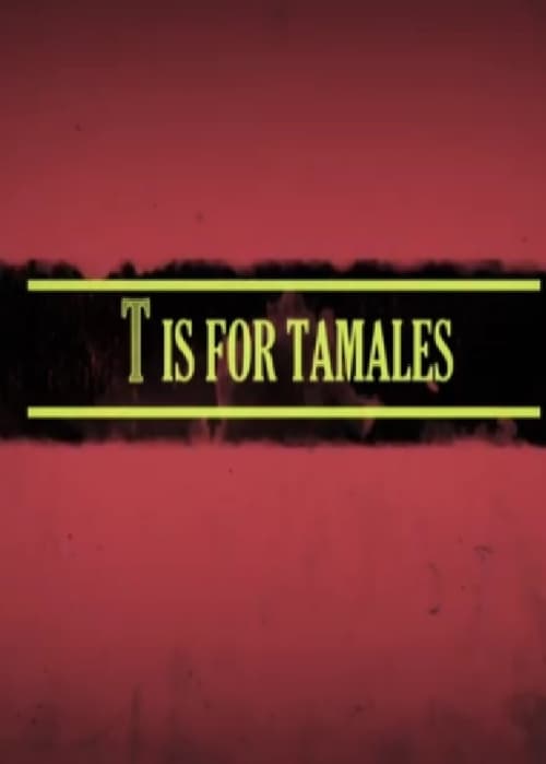 T Is for Tamales (2012)