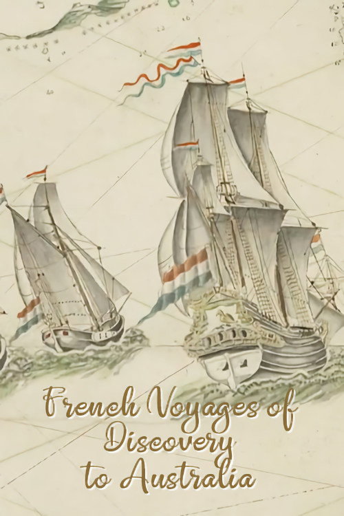 French Voyages of Discovery to Australia