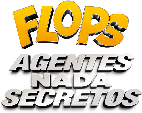 Flops: Agentes Nada Secretos