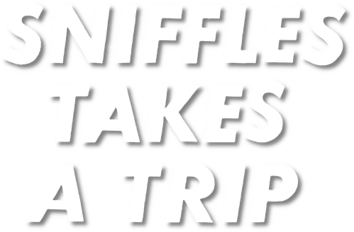 Sniffles Takes a Trip
