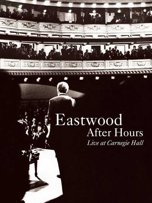 Eastwood After Hours: Live at Carnegie Hall poster