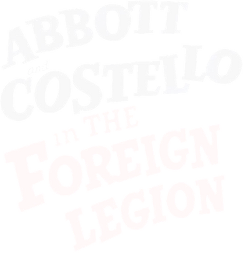 Bud Abbott and Lou Costello in the Foreign Legion