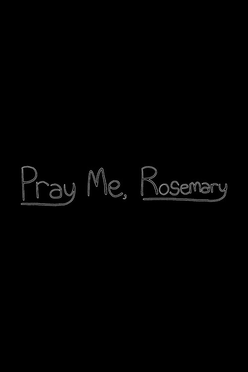 Pray Me, Rosemary
