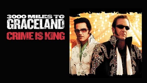 3000 Miles to Graceland - Crime Is King - Azwaad Movie Database
