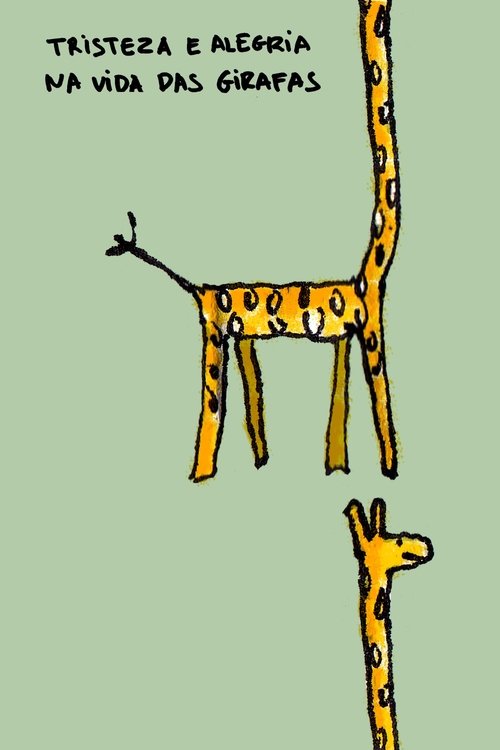 Tristeza e Alegria na Vida das Girafas movie poster player