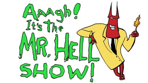 Aaagh! It's the Mr. Hell Show!