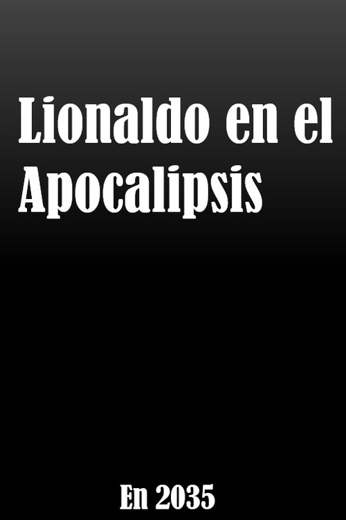 Affiche de Lionaldo en el Apocalipsis