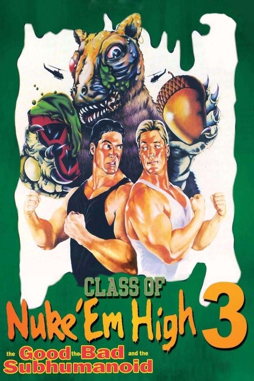 Class of Nuke 'Em High 3: The Good, the Bad and the Subhumanoid poster
