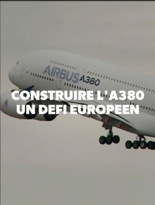 Construire l’A380 : un défi européen