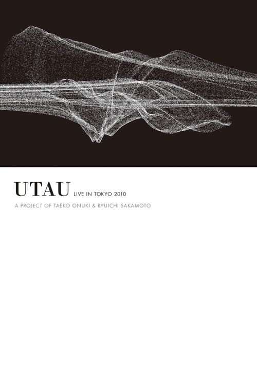 Utau Live in Tokyo 2010 - A Project of Taeko Onuki & Ryuichi Sakamoto (2011)