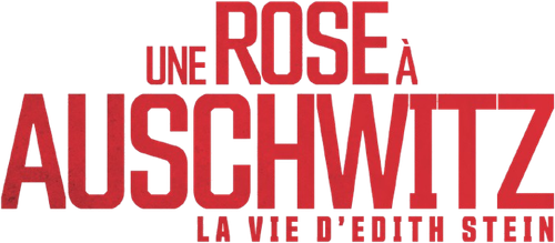 Une Rose à Auschwitz : La vie d'Edith Stein