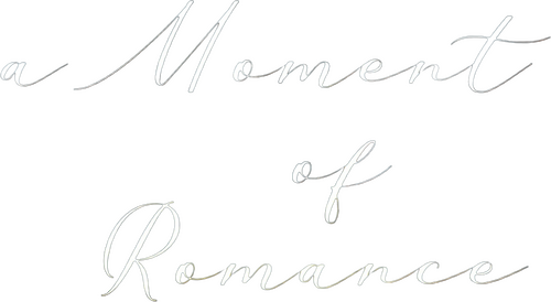 A Moment of Romance