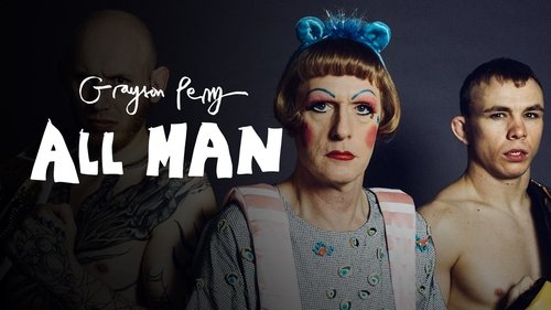Grayson Perry: All Man