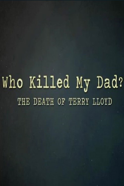 Who Killed My Dad? The Death of Terry Lloyd