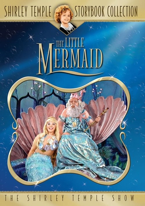 Shirley Temple's Storybook: The Little Mermaid 1961 Shirley Temple's Storybook: The Little Mermaid 1961