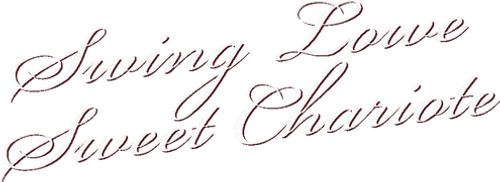 Swing Lowe Sweet Chariote
