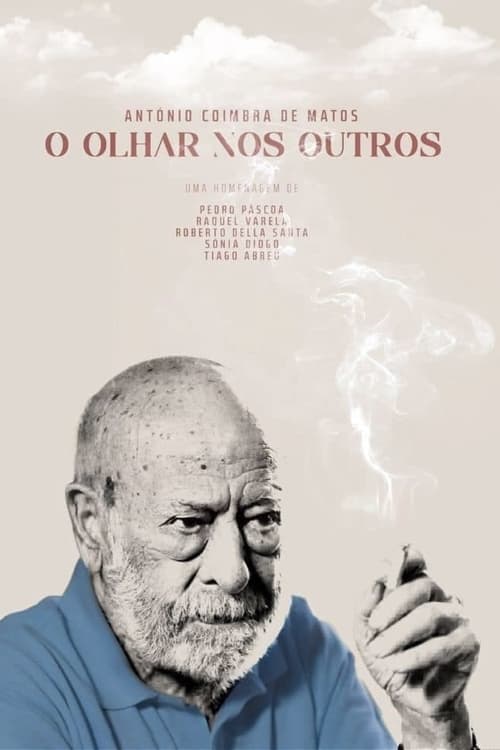 António Coimbra de Matos: O Olhar Nos Outros (2022)
