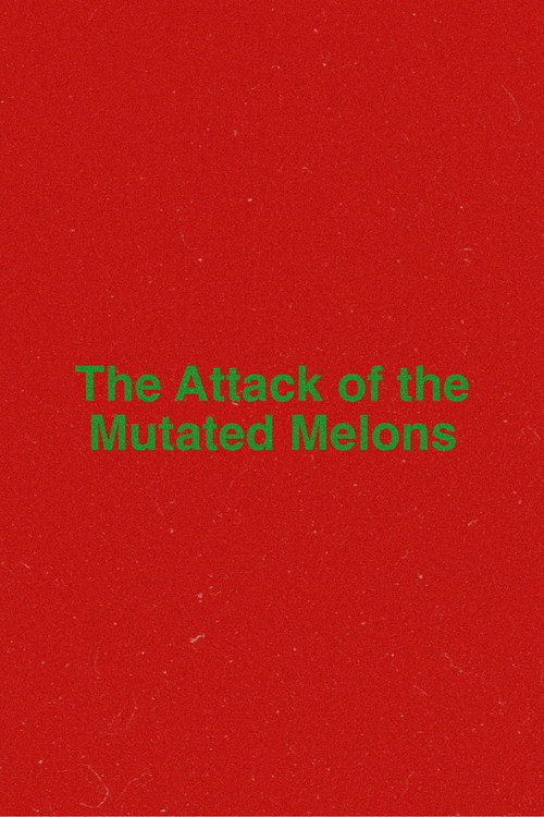 The Attack of the Mutated Melons