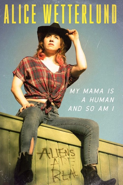 Alice Wetterlund: My Mama Is a Human and So Am I movie poster player