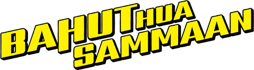 Bahut Hua Sammaan