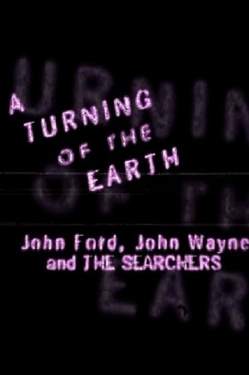 A Turning of the Earth: John Ford, John Wayne and 'The Searchers' (1998)