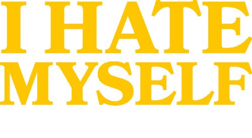 Joe List: I Hate Myself