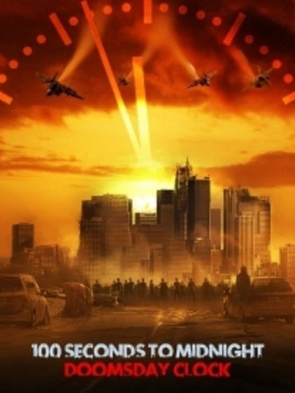 100 Seconds to Midnight: Doomsday Clock