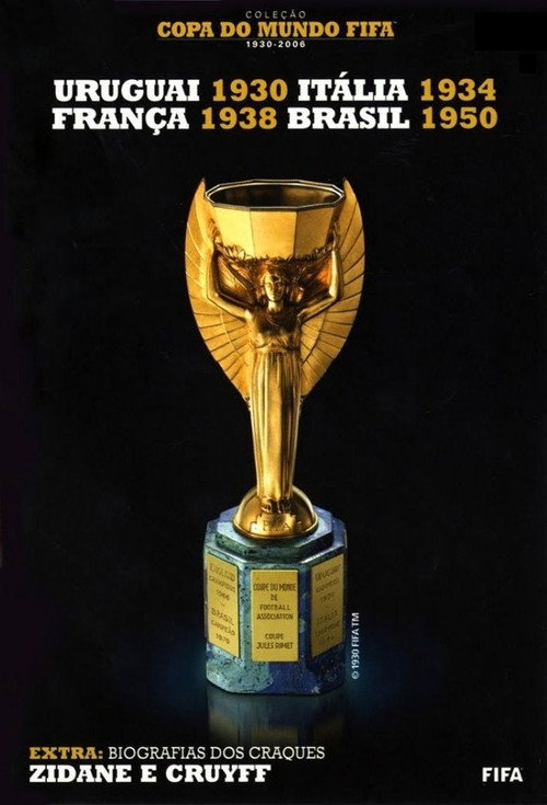 Copa Do Mundo Fifa: Uruguai 1930, Itália 1934, França 1938 e Brasil 1950