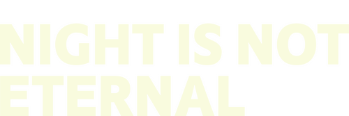 Night Is Not Eternal