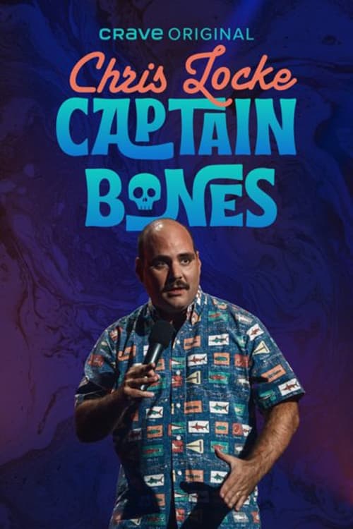 Chris Locke: Captain Bones (2022)