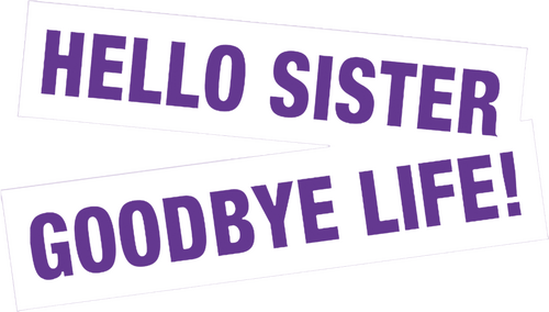 Hello Sister, Goodbye Life