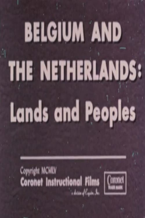 Belgium and The Netherlands: Lands and Peoples (1955)
