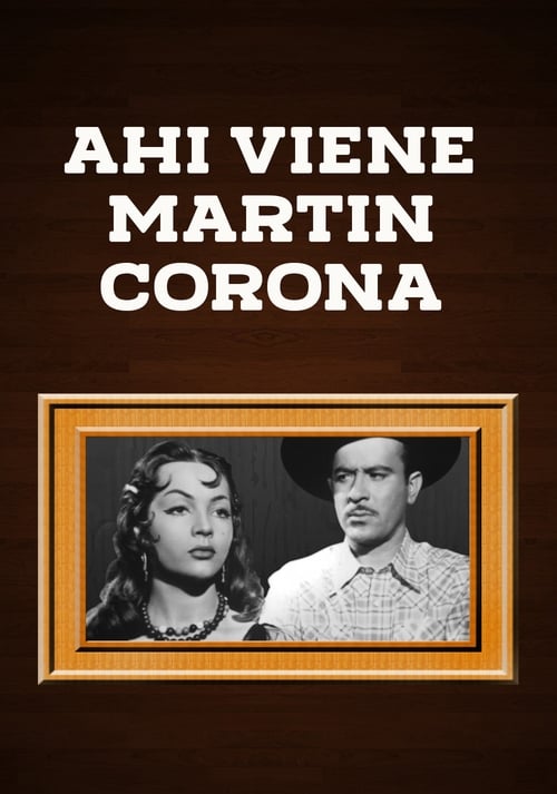 Ahí Viene Martín Corona 1952