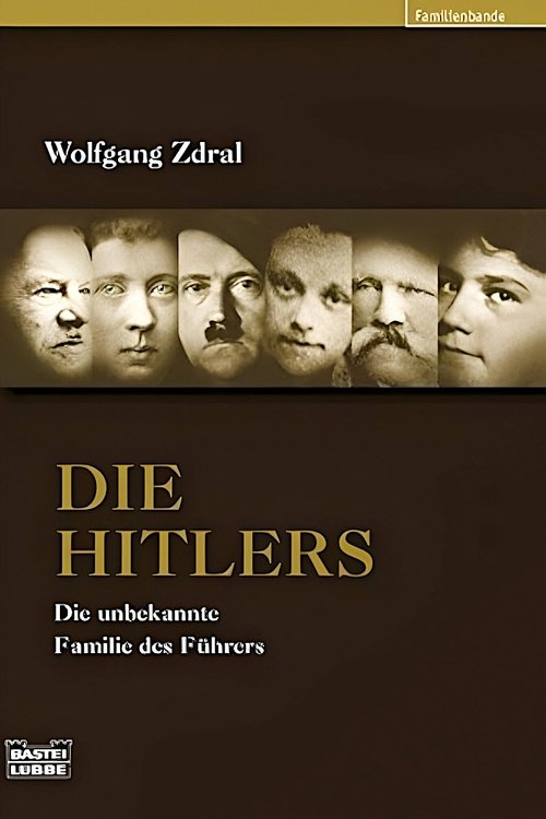 Die Hitlers - Eine Familiengeschichte Die Hitlers - Eine Familiengeschichte