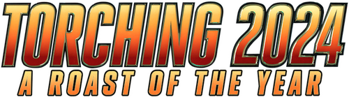 Torching 2024: A Roast of the Year
