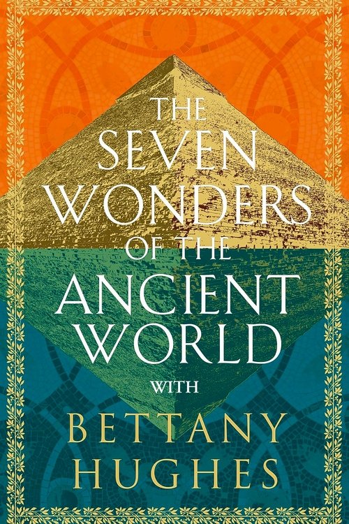 Poster for The Seven Wonders of the Ancient World by Bettany Hughes (2025)