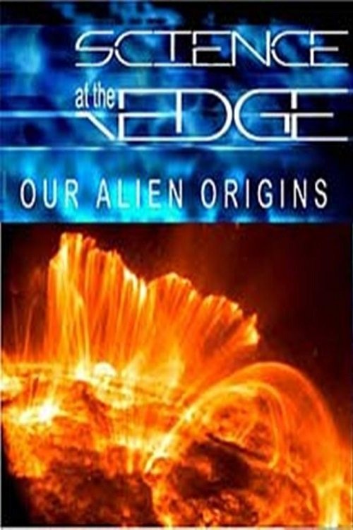 Science at the Edge: Our Alien Origins movie poster player
