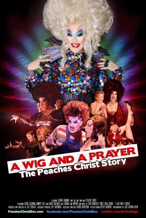 A Wig and a Prayer: The Peaches Christ Story (2016)