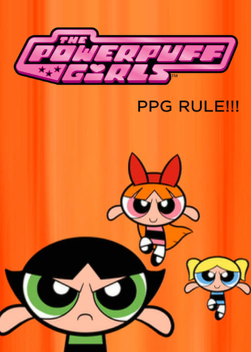 The Powerpuff Girls Rule!!!