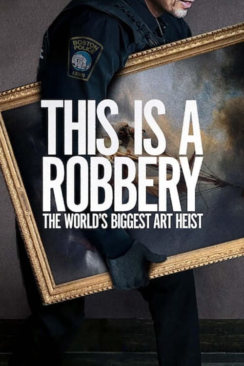 Image This is a Robbery: The World's Biggest Art Heist