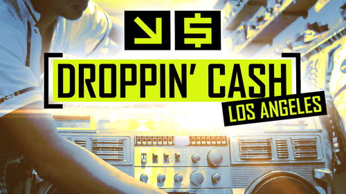 Droppin' Cash: Los Angeles