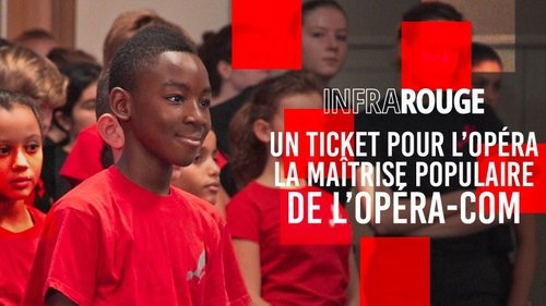 Un ticket pour l'opéra - La Maîtrise Populaire de l'Opéra Comique