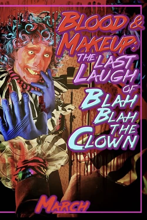 Poster do filme Blood & Makeup: The Last Laugh of Blah Blah the Clown
